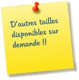 D’autres tailles disponibles sur demande !!